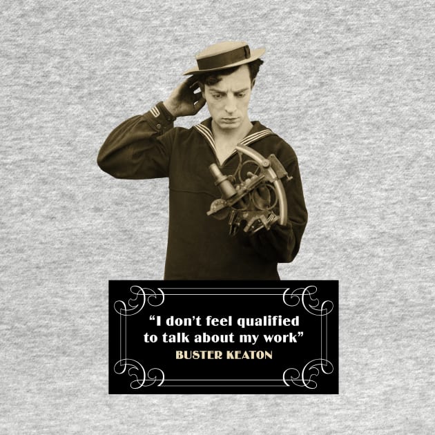 Buster Keaton Quotes: “I Don’t Feel Qualified To Talk About My Work” by PLAYDIGITAL2020
